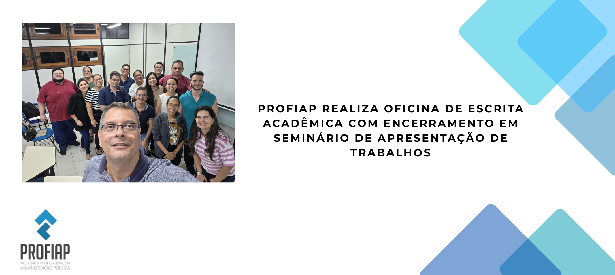 PROFIAP realiza Oficina de Escrita Acadêmica com encerramento em seminário de apresentação de trabalhos